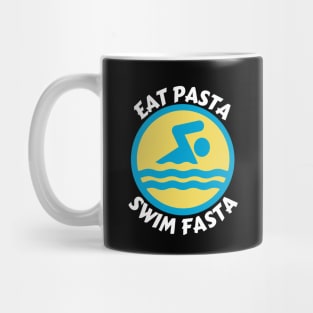 Eat Pasta Swim Fasta | Swimmer Pun Mug